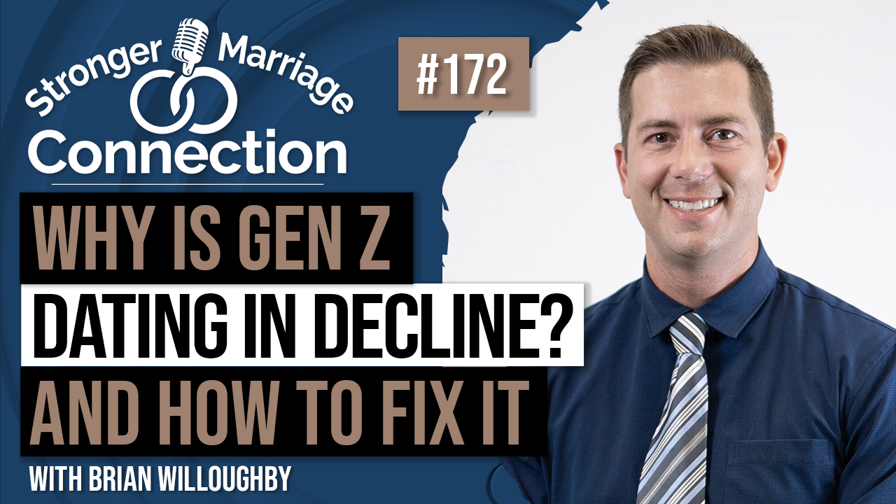 Why Dating is in Decline &amp; How to Fix It | Brian Willoughby | #172