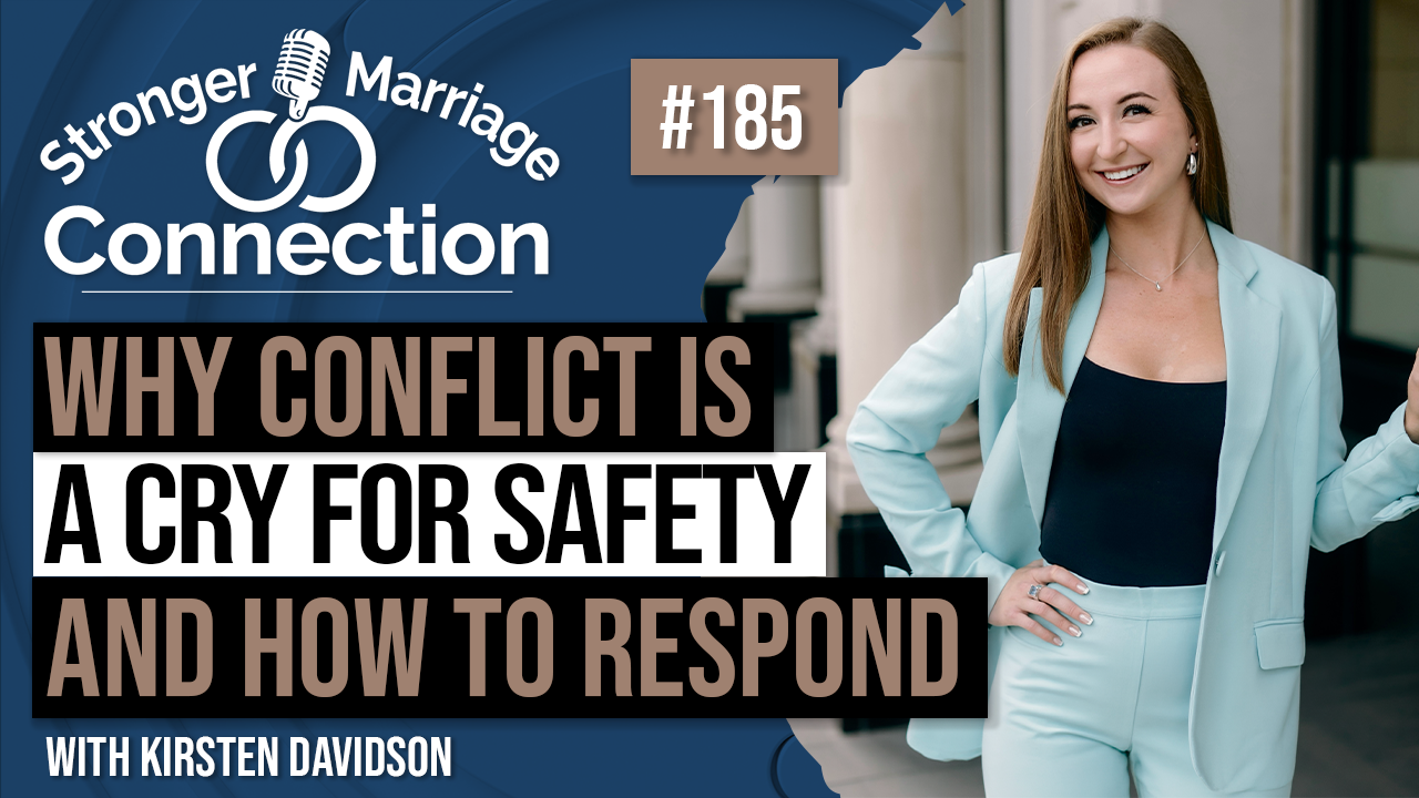 Why Conflict Is A Cry For Safety And How To Respond | Kirsten Davidson | #185