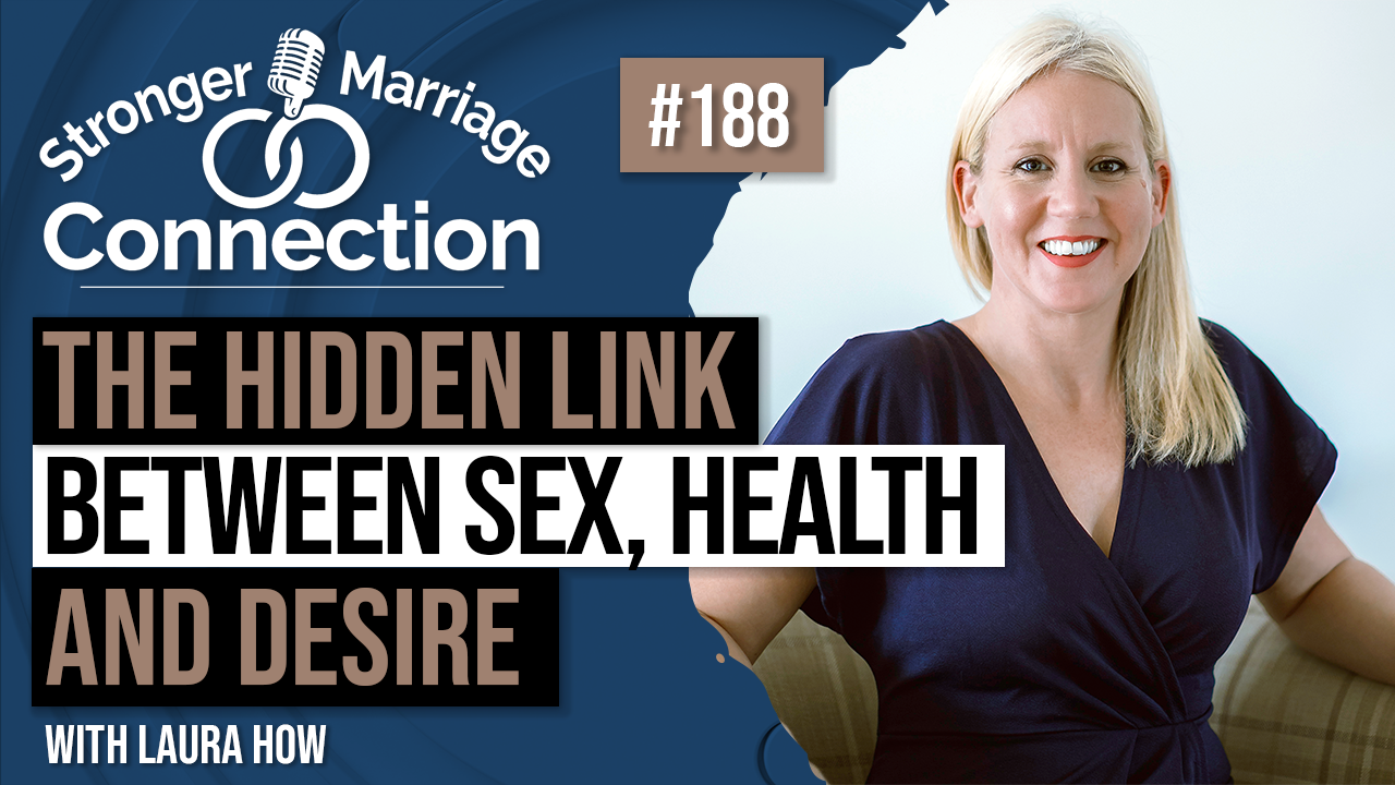The Hidden Link Between Sex, Health, and Desire | Laura How | 188