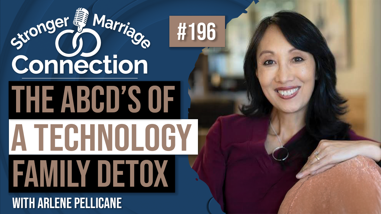The ABCD's Of A Technology Family Detox | Arlene Pellicane | 196