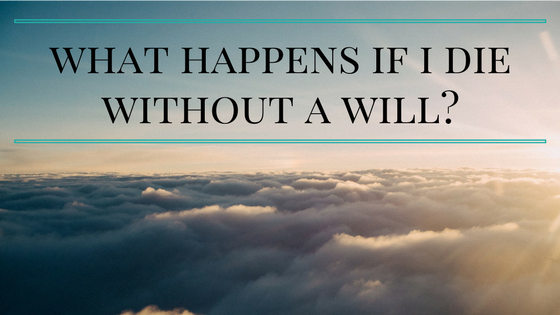Die without a Will?