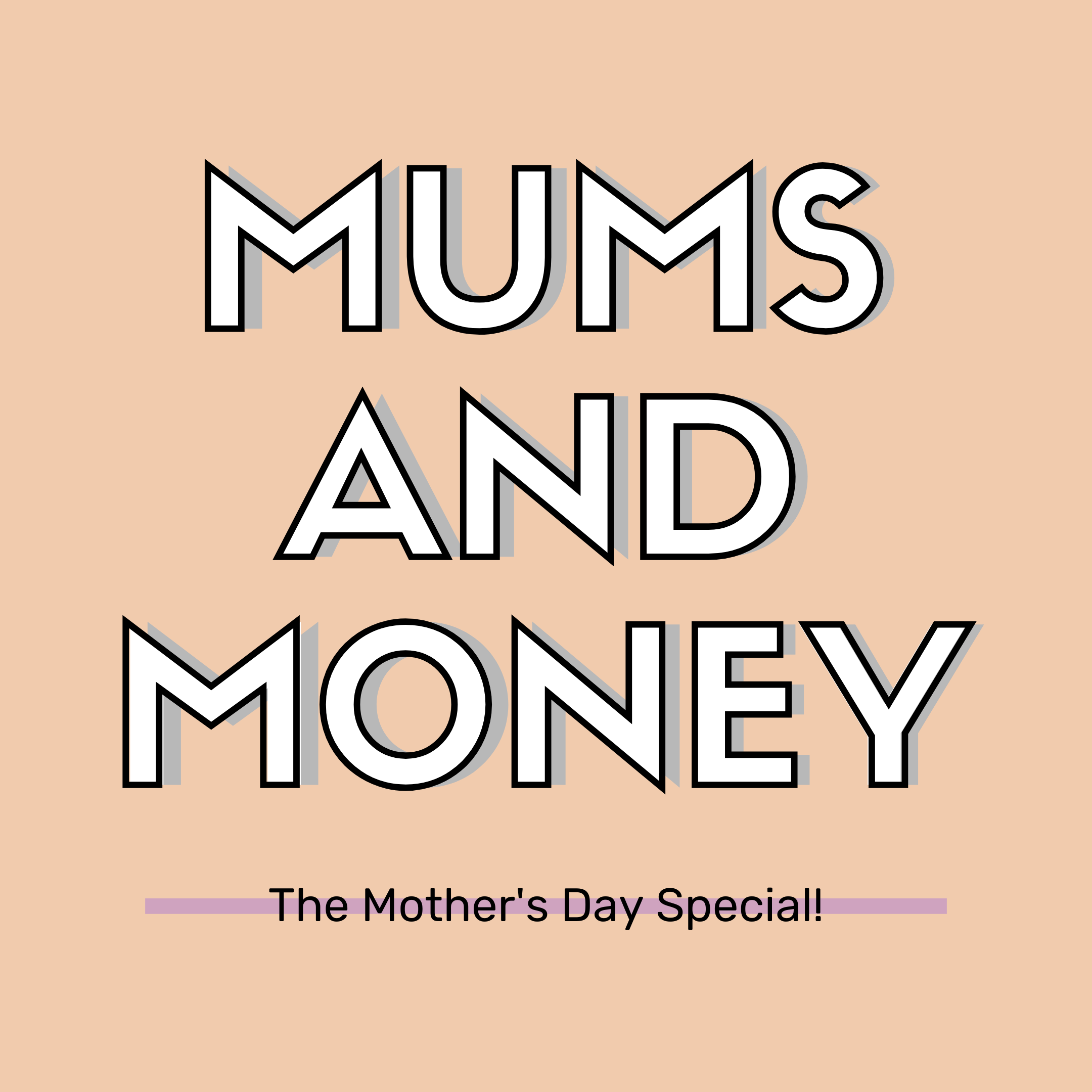Mums and Money - The Mother's Day Special