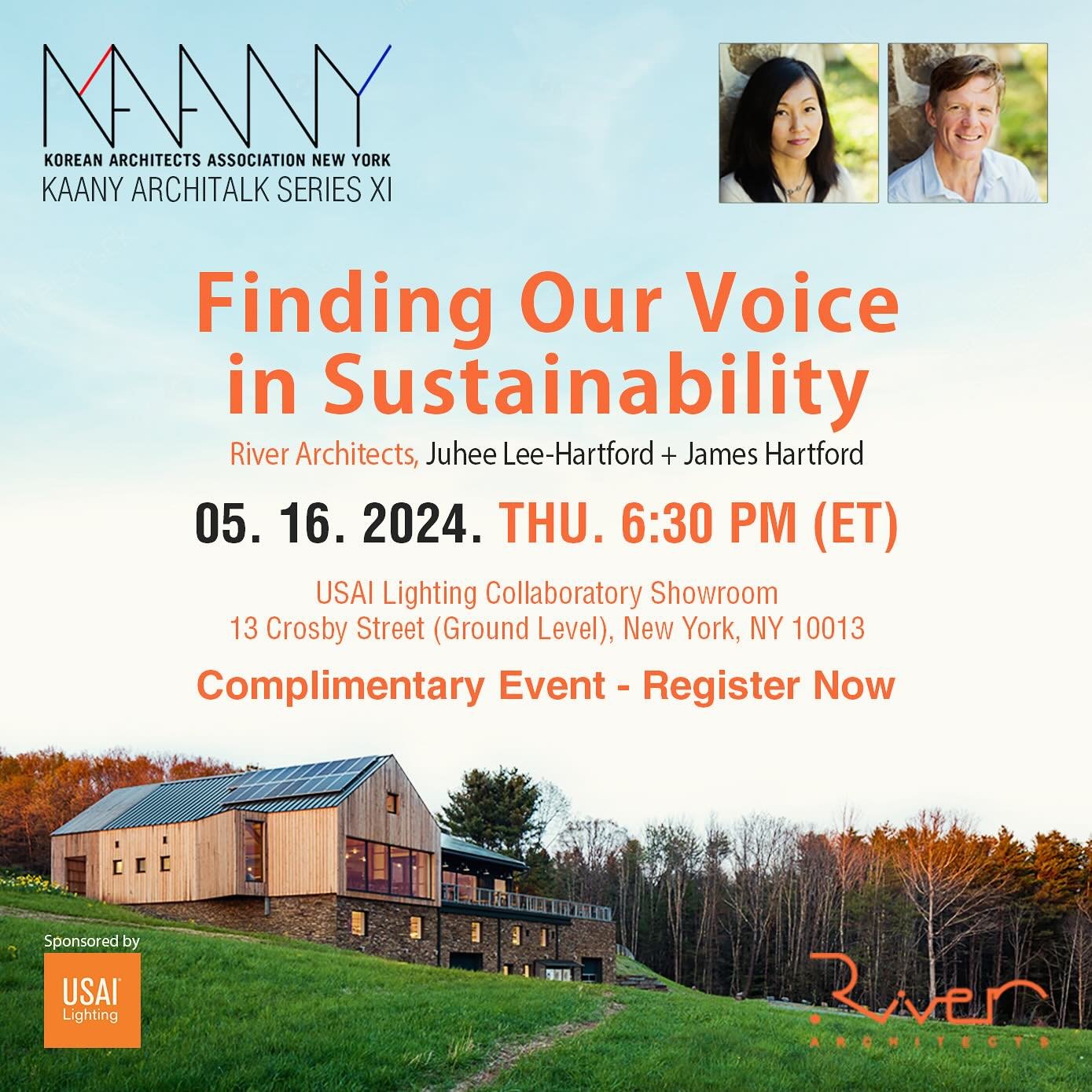 KAANY 아키톡 시리즈 XI by River Architects
&bull; 주제: Finding Our Voice In Sustainability by
&bull; 시간: 5/16 Thursday 6:30 PM (ET)
&bull; 장소: USAI Lighting Collaboratory Showroom
  13 Crosby Street (Ground Level), New York, NY 10013 
&bull; 등록: Click the P