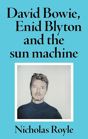Book-cover-of-David-Bowie-Enid-Blyton-and-the-Sun-Machine-by-Nicholas-Royle.jpg