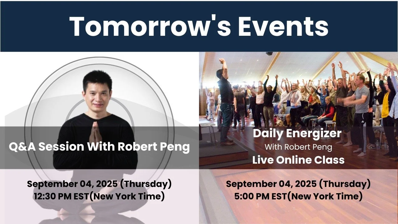 🌟 Two Powerful Events This Thursday! Recharge Your Energy &amp; Gain Clarity 🌟

✨ Imagine starting your day by awakening your Qi through a full 1-hour practice, and later, getting your questions answered directly by Robert Peng. These two special s