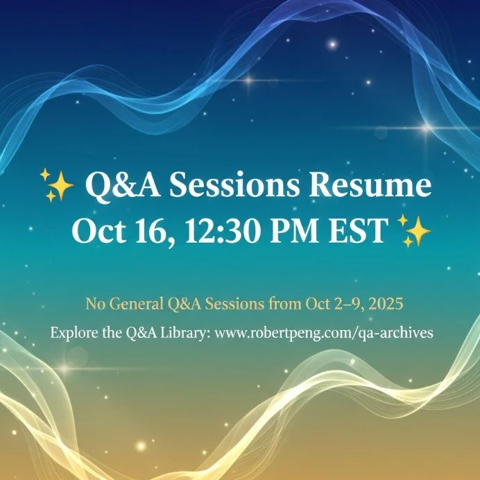 Please note that there will be no General Q&amp;A Sessions from October 2&ndash;9, 2025 as Robert is away for training.

✨ Don&rsquo;t worry&mdash;our regular Thursday sessions will be back on October 16, 2025 at 12:30 PM EST!
In the meantime, you ca
