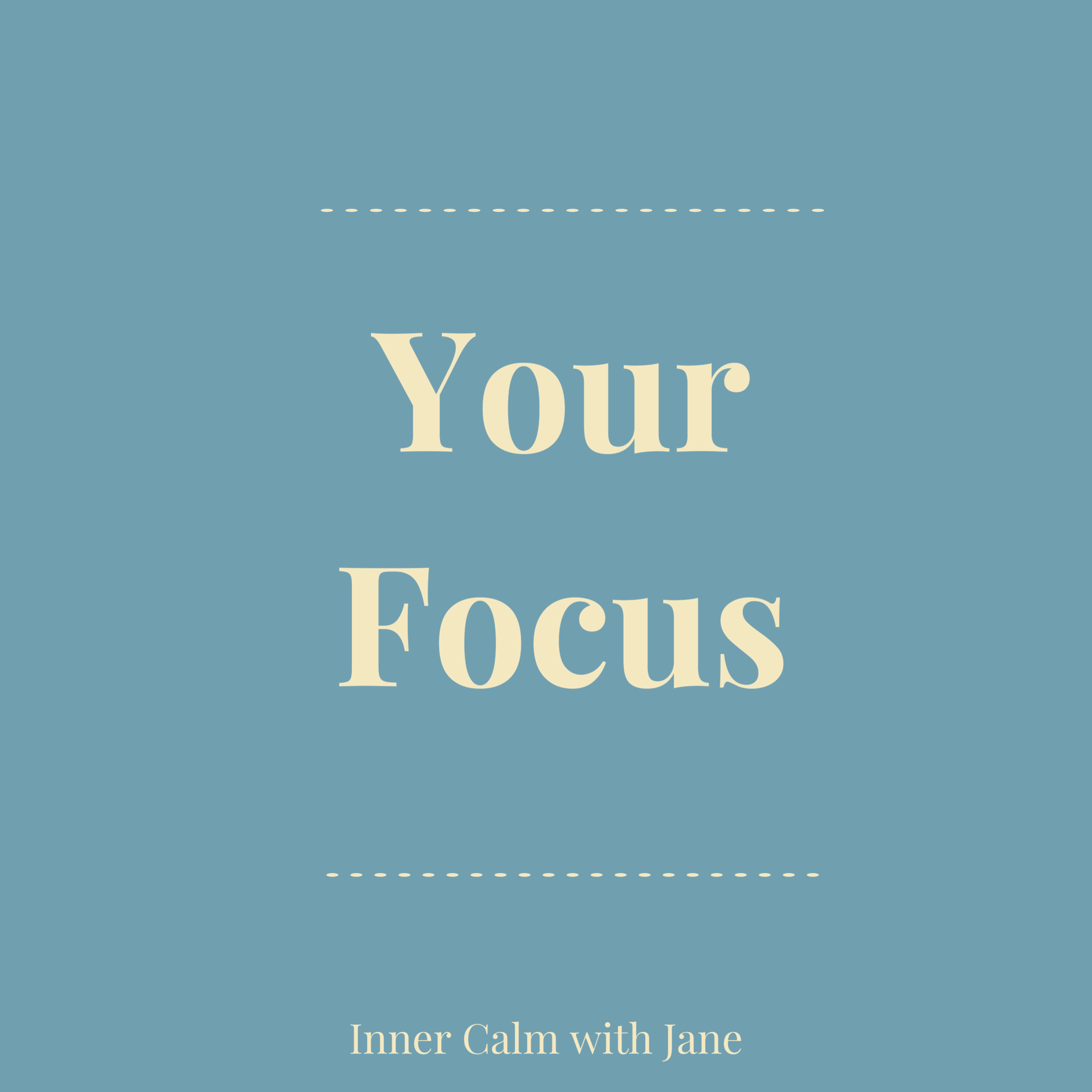 YOUR FOCUS 