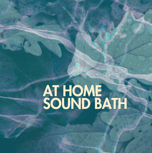 At home sound bath: a professionally recorded sound bath to enjoy at home