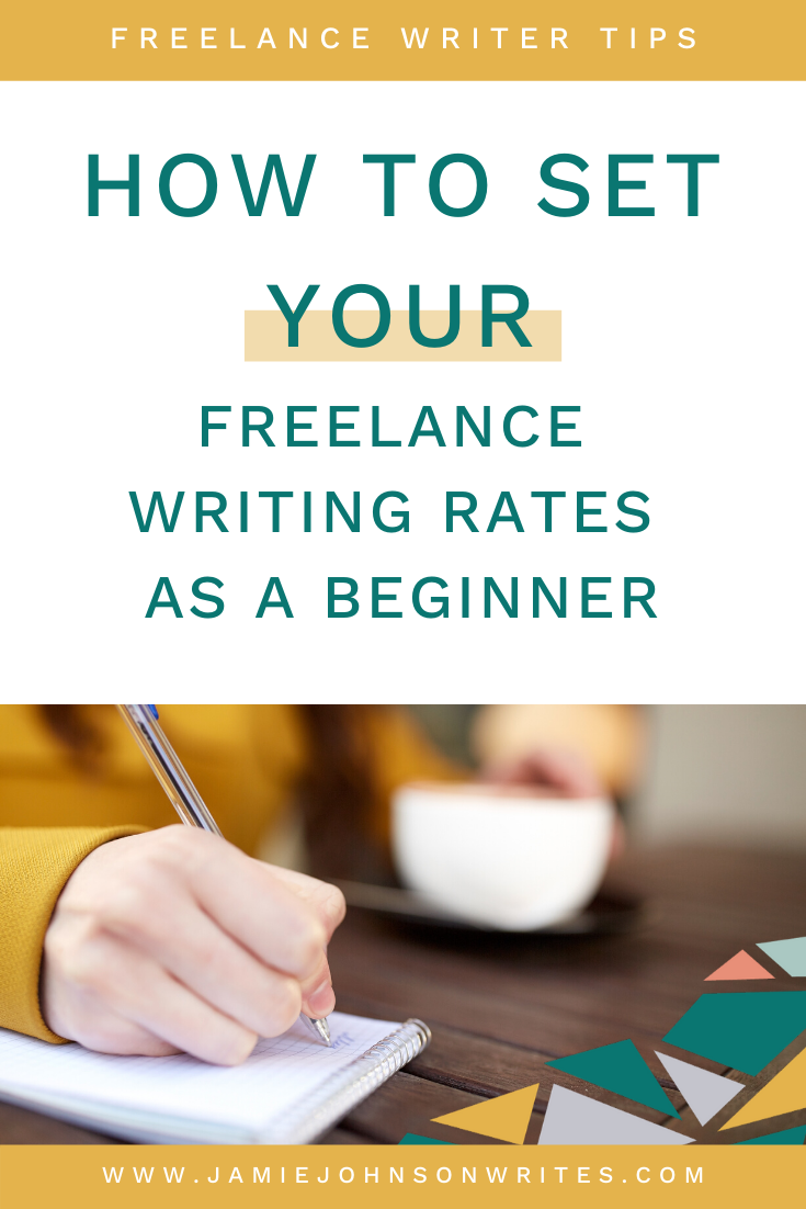 Rate Writing How to Set Your Freelance Writing Rates as a Newbie — Jamie Johnson Writes