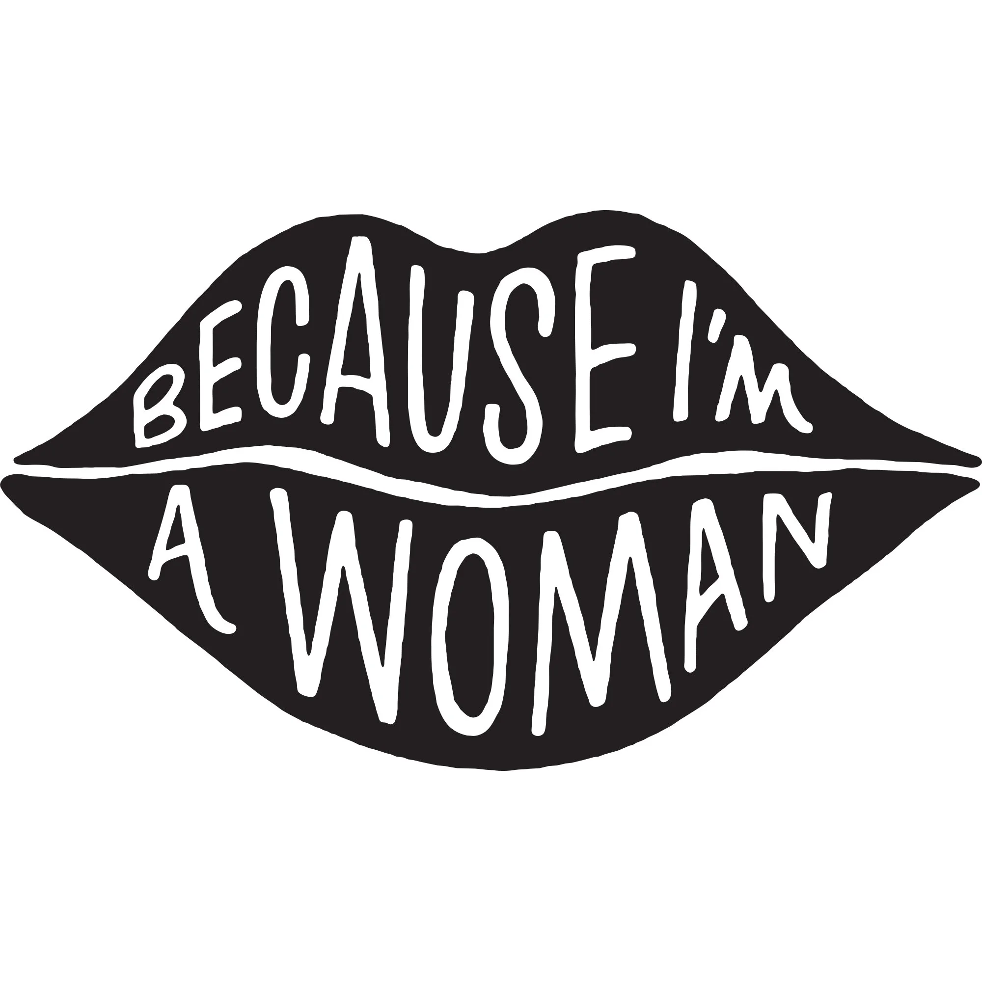 Because I'm a Woman Tee (Black Lips)