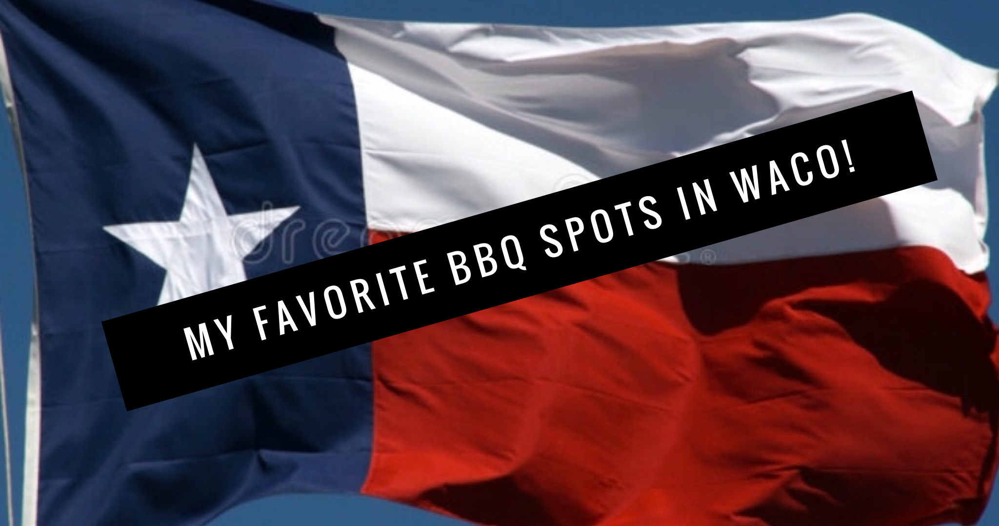My Favorite BBQ Spots In Waco