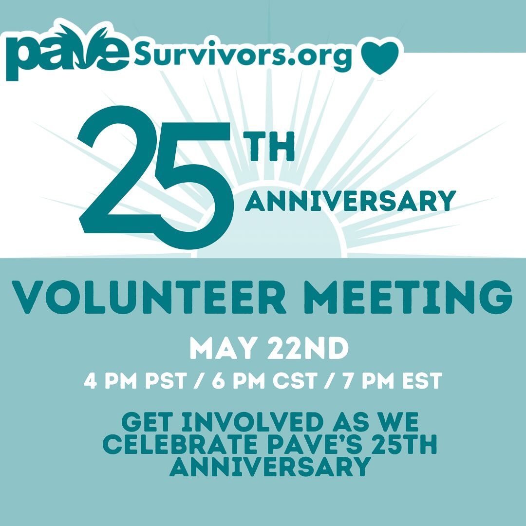 In 2025, PAVE will be celebrating our 25th anniversary as an organization! We&rsquo;ll be honoring the 25 Years of Hope that PAVE has given countless survivors, while also looking forward into our future supporting survivors with hope for a better fu