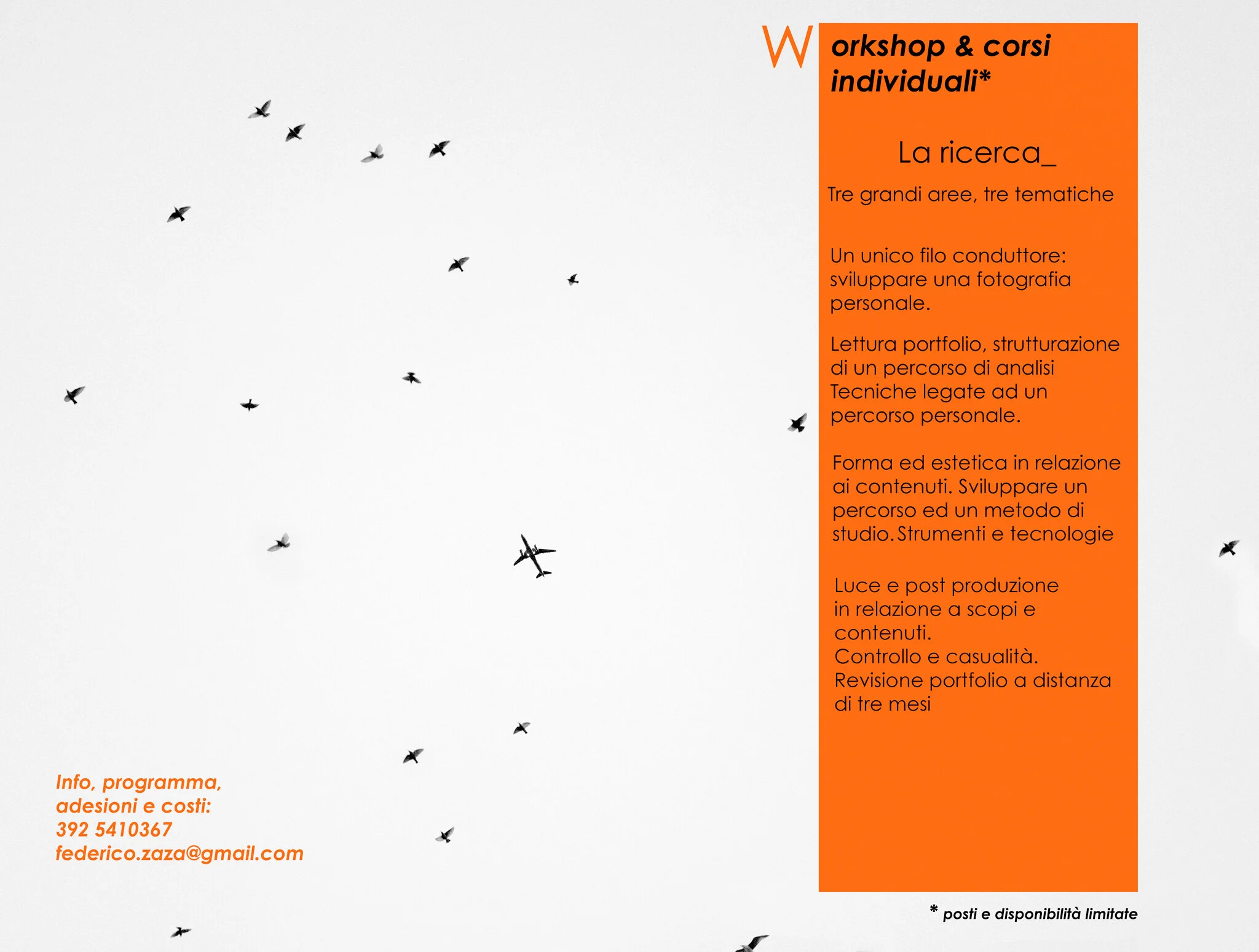 Corsi base ed avanzati disponibili su richiesta.