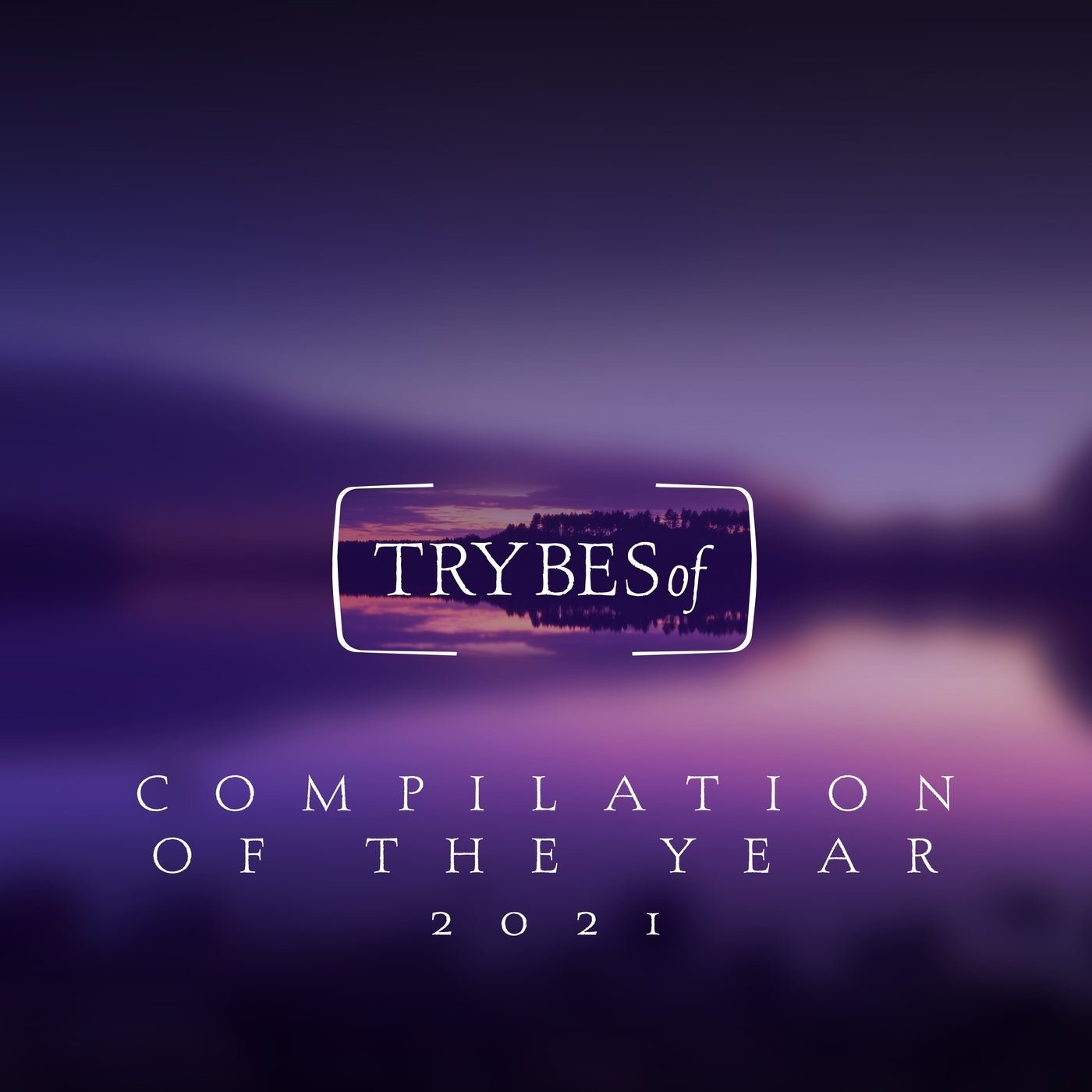 TRYBESOF COMPILATION OF THE YEAR 2021
