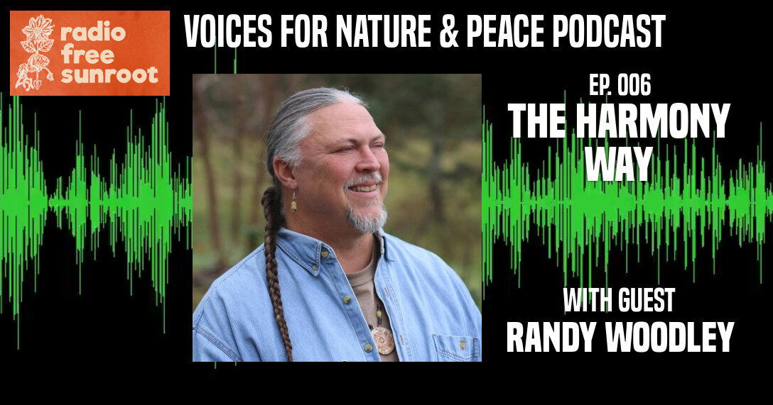 Radio Free Sunroot Podcast: Voices For Nature and Peace