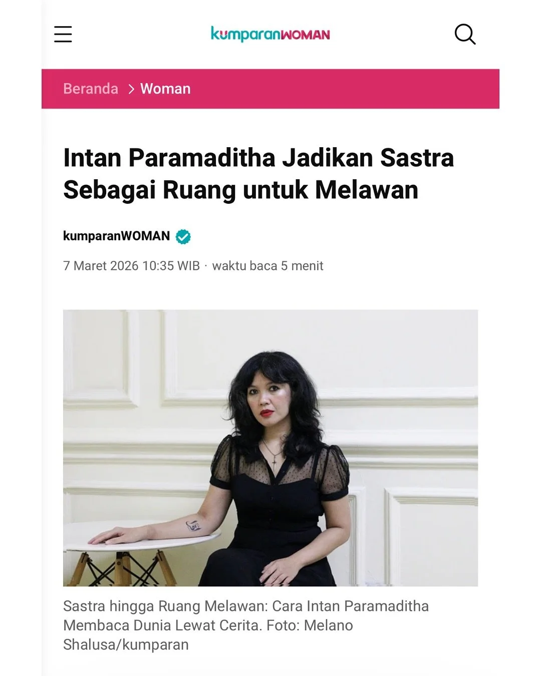 Dalam artikel wawancara dengan Kumparan Woman @kumparanwoman (7 Maret 2026), saya bicara tentang sastra sebagai ruang refleksi dan empati yang memungkinkan kita memahami kompleksitas manusia di luar penilaian instan budaya media sosial; tubuh perempu
