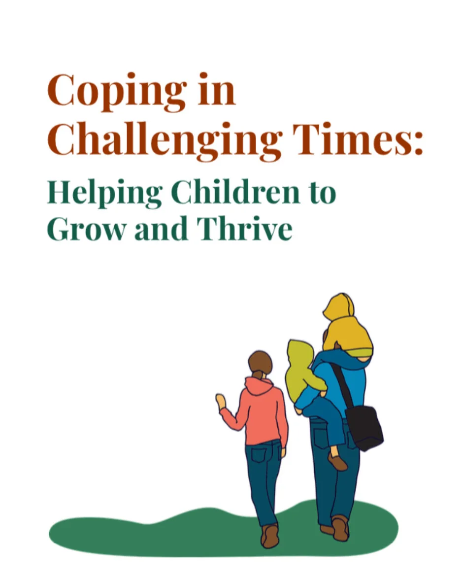 Coping in Challenging Times: Helping Children to Grow and Thrive