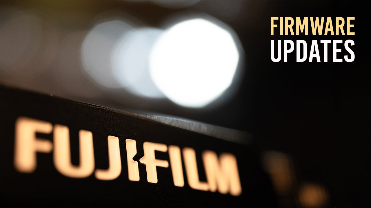New Fujifilm Firmware Updates (July 2023)