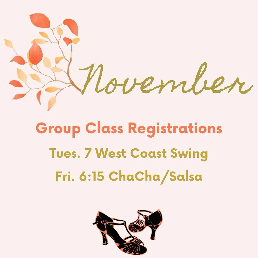 Registration is open for November with classes beginning Tuesday the 4th. There are currently registrations for these classes; the best way to ensure a class is held is to sign up! There are no Monday classes at this time.🌟🍂🍁See you on the dance f