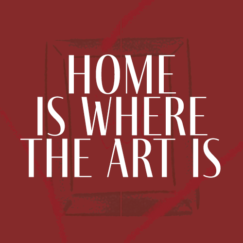HOME IS WHERE THE ART IS SQUARE.png