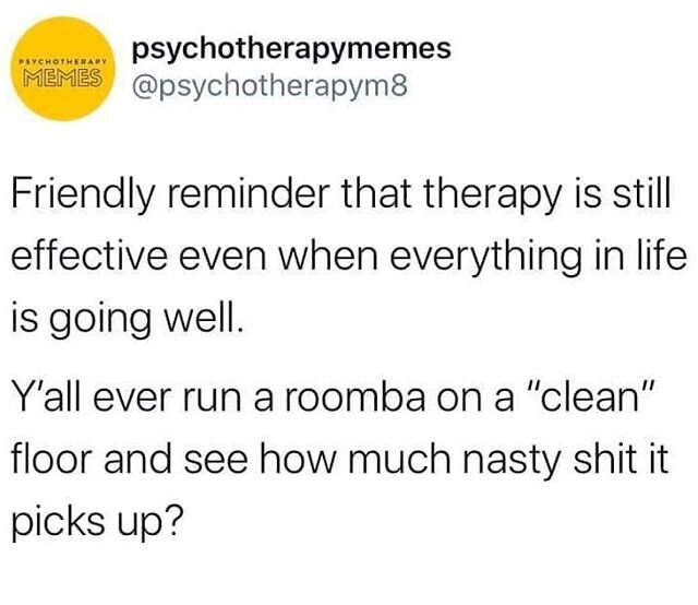 Happy Friday! This meme holds so much truth. Have you ever had a client, or perhaps you're a client and have gone to therapy, thinking your life has been going well and there will be nothing to talk about, then you complete the session and realize yo