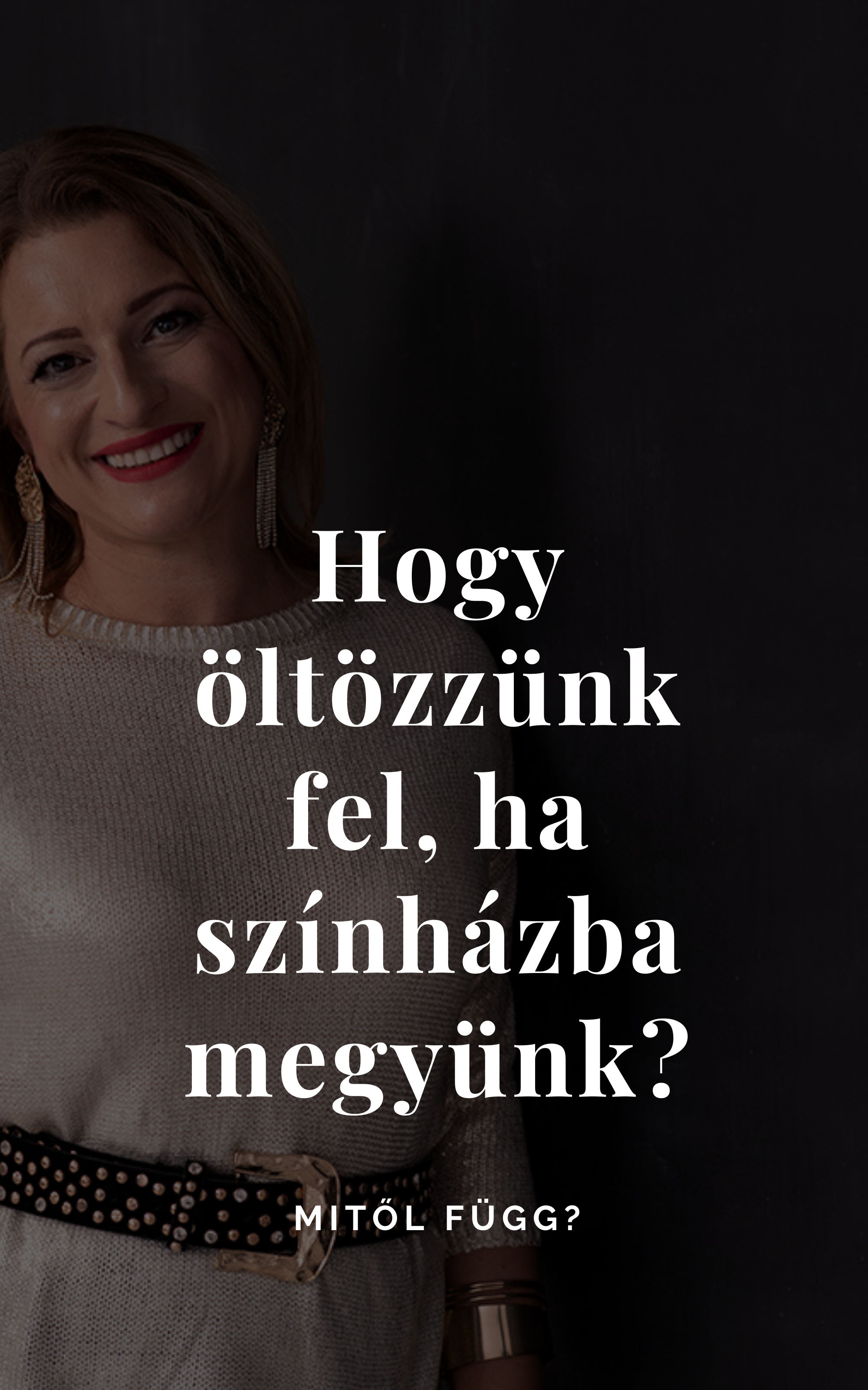 Hogy öltözzünk fel, ha színházba megyünk?