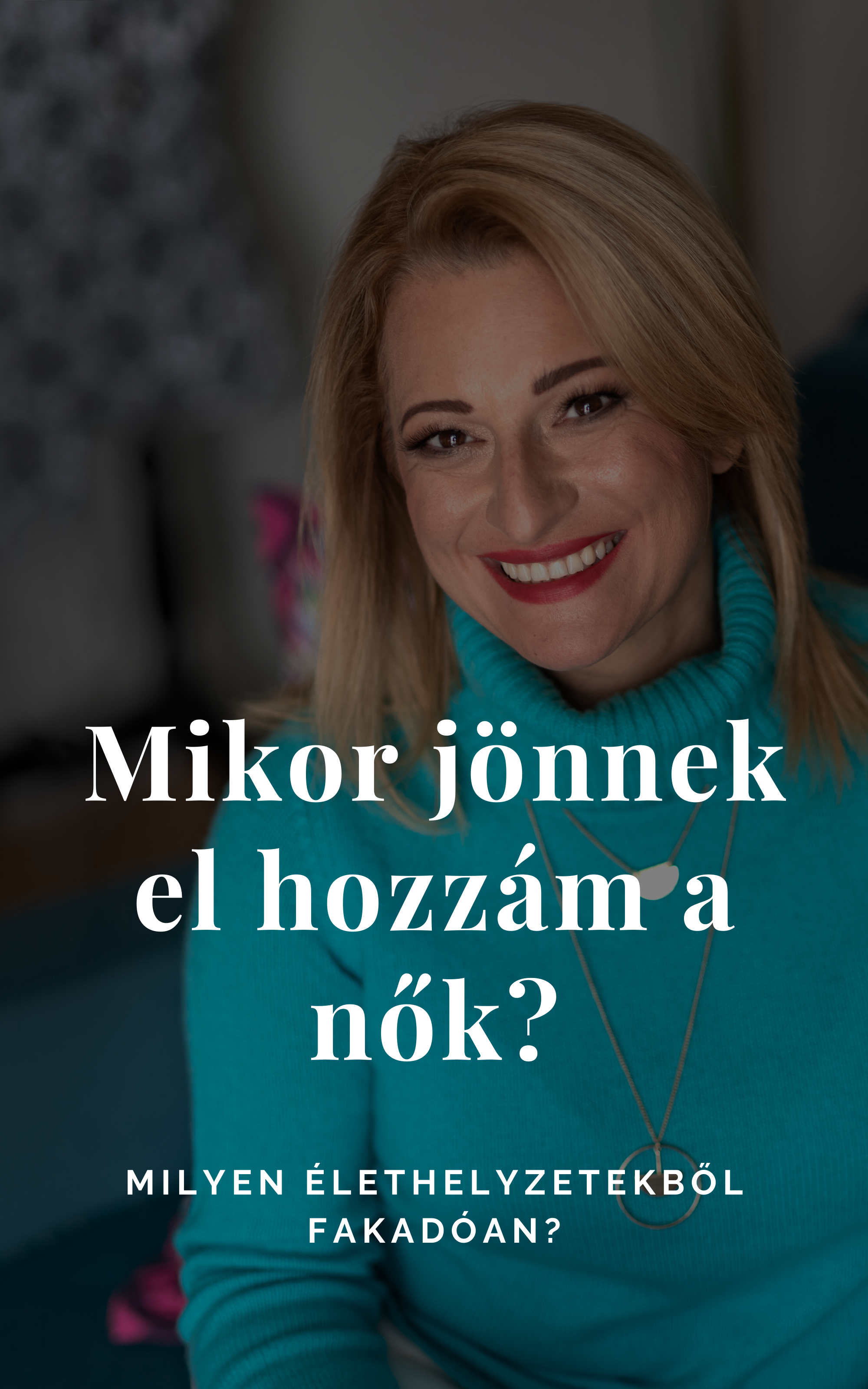 Mikor jönnek el hozzám a nők?