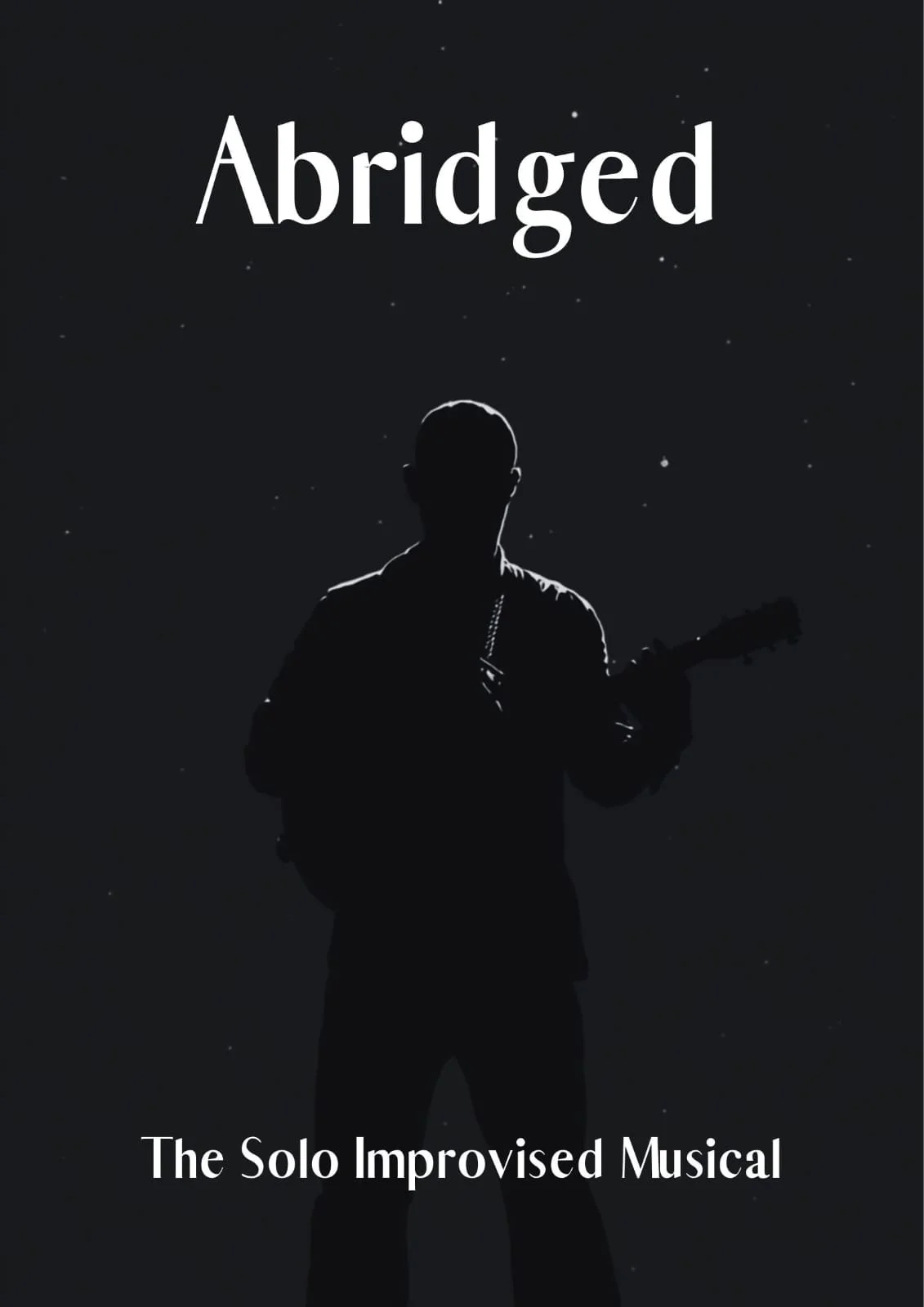 An outline of a man holding a guitar with the words Abridged The Solo Improvised Musical