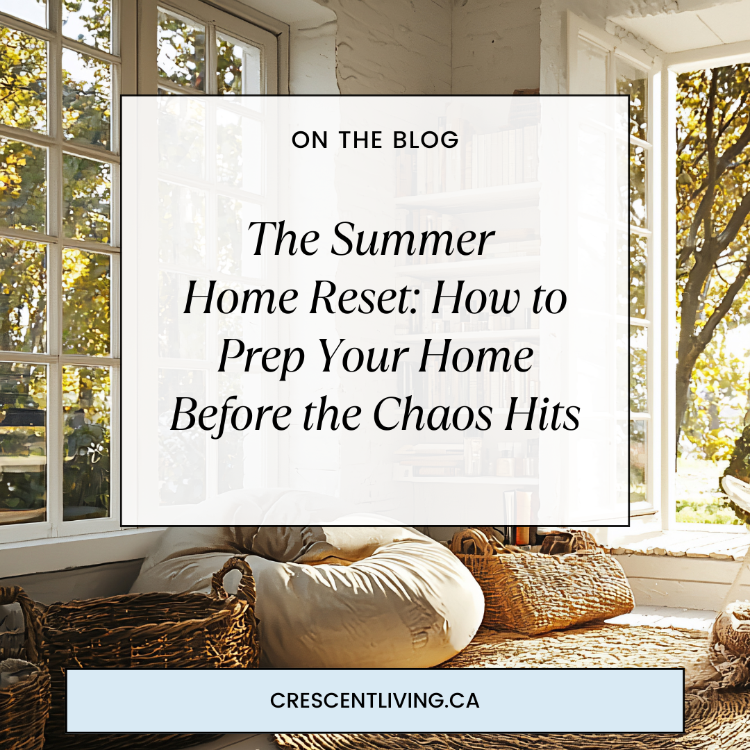 The Summer Home Reset: How to Prep Your Space Before the Chaos Hits