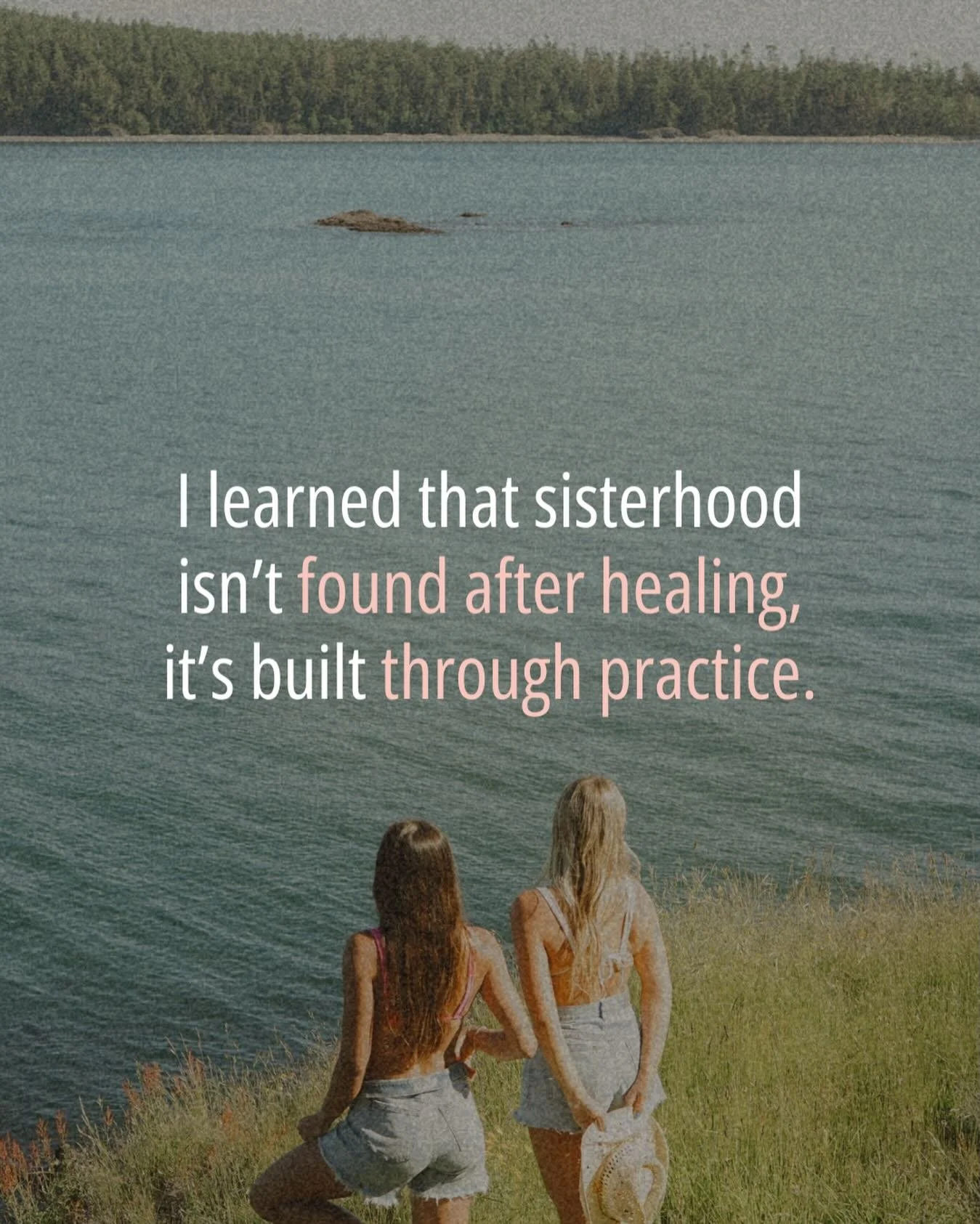 I used to think sisterhood was supposed to just&hellip; happen.

Like, if I healed enough, softened enough, tried less, I&rsquo;d eventually wake up surrounded by women who felt like home.

But over the years, what I&rsquo;ve learned is that sisterho