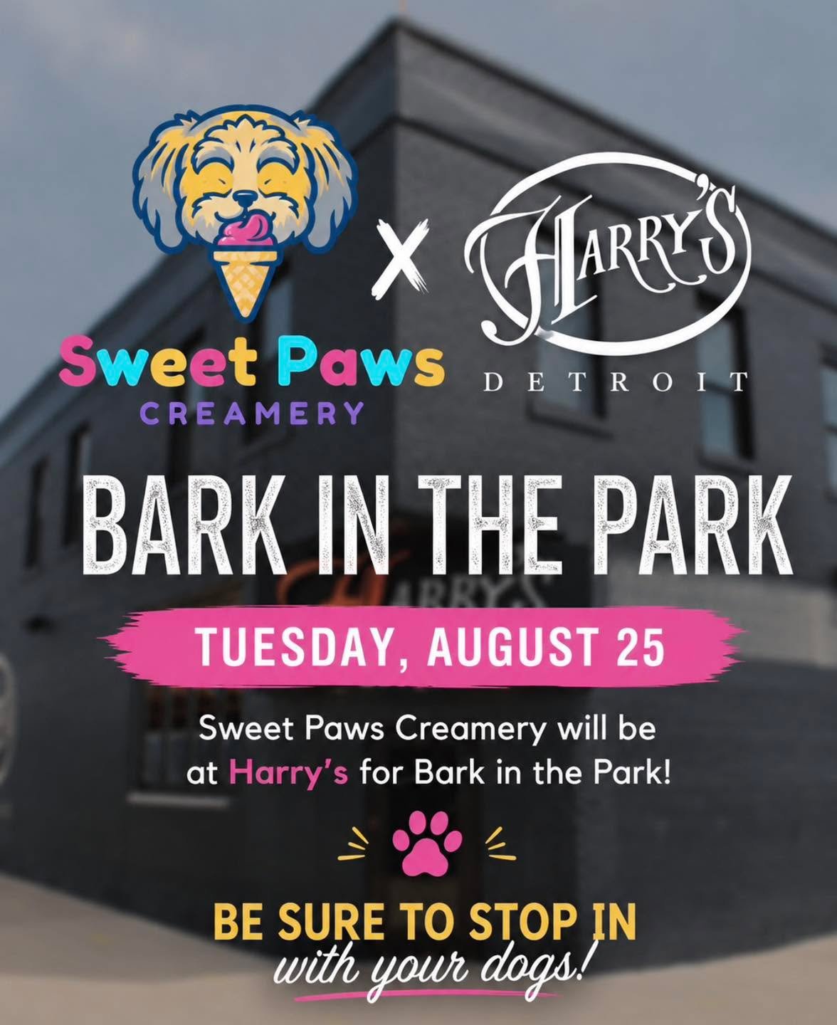 Sweet Paws Creamery is joining us at Harry&rsquo;s for Detroit Tigers Bark in the Park! 🐾🍦

Stop in with your dog on Tuesday, August 25 before heading to the game and check out Sweet Paws Creamery while you&rsquo;re here. It&rsquo;s the perfect way