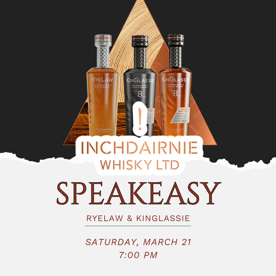 Speakeasy - InchDairnie Distillery | Saturday, March 21