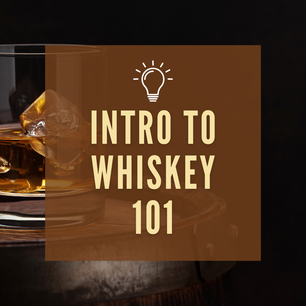 Intro to Whiskey 101