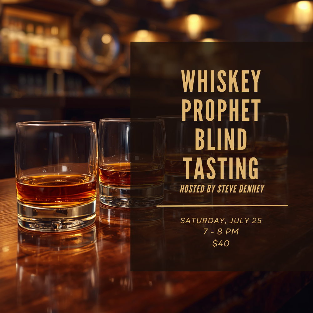 Whiskey Prophet Blind Tasting | Saturday, July 25