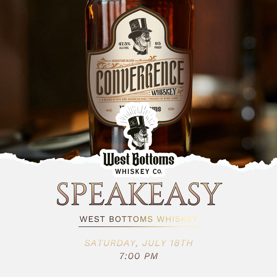 Speakeasy - West Bottoms (Deconstructed Convergence Whiskey) - Saturday, July 18