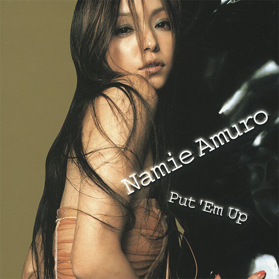 "PUT'EM UP" NAMIE AMURO