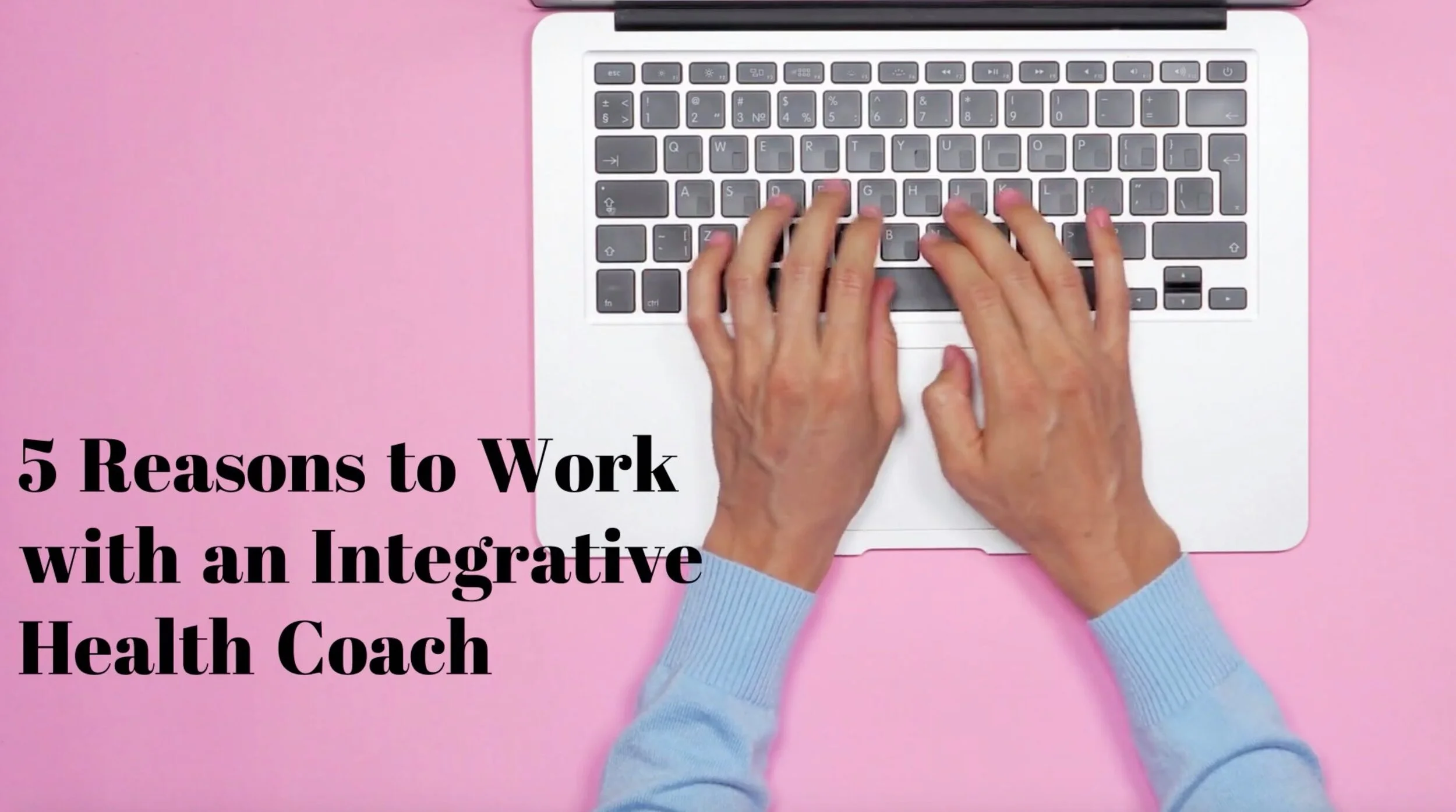 5 Reasons to Work With an Integrative Health Coach [video]