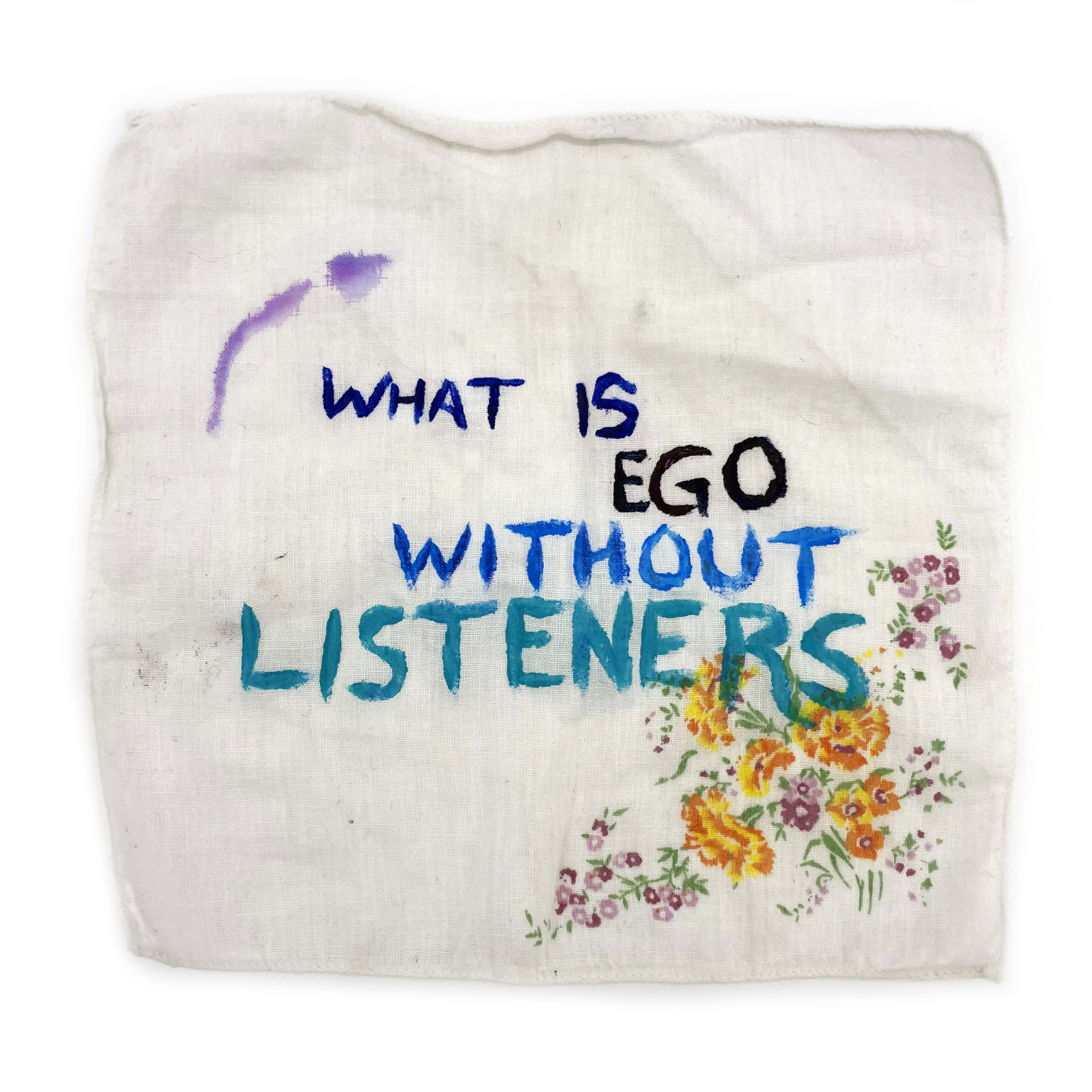 Ego without Listeners