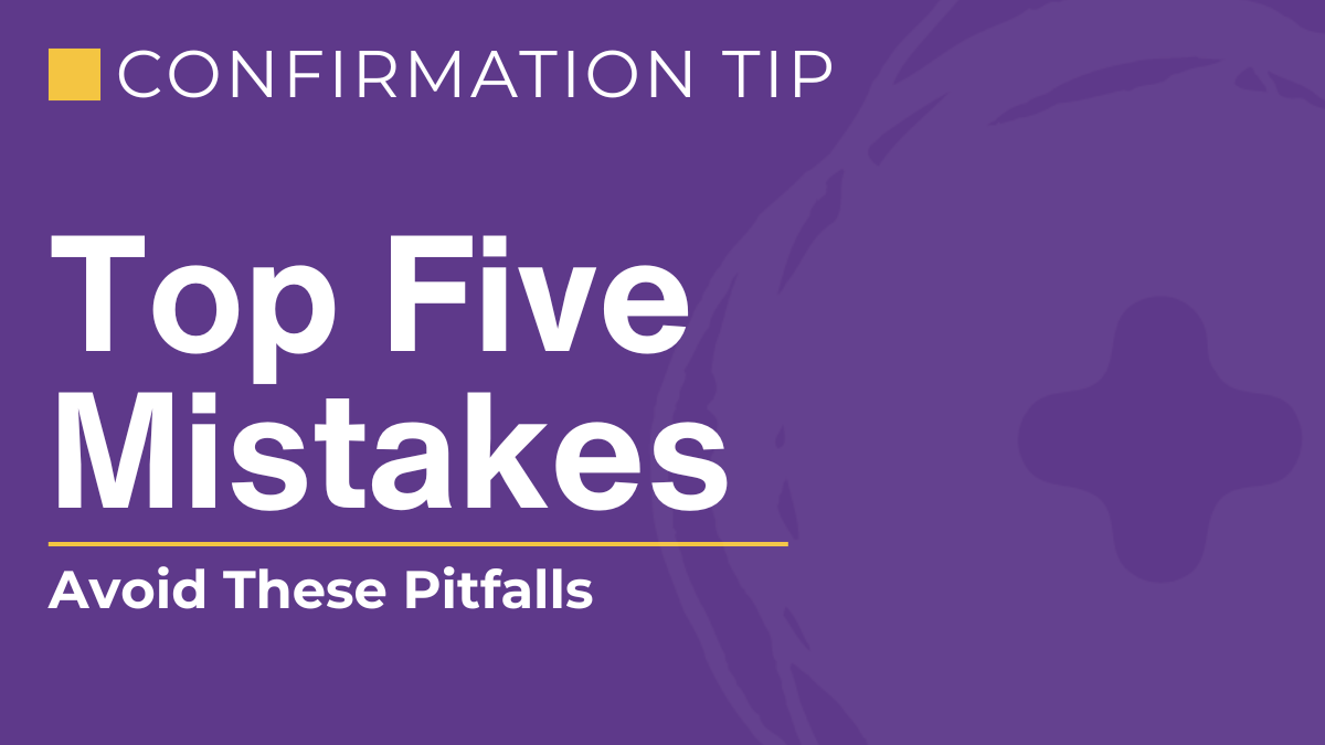 The Top Five Head to the Heart™ Confirmation Mistakes