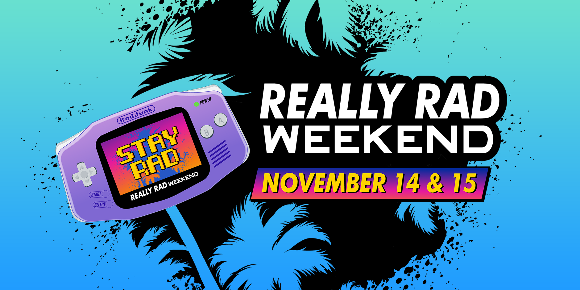 Really Rad Weekend