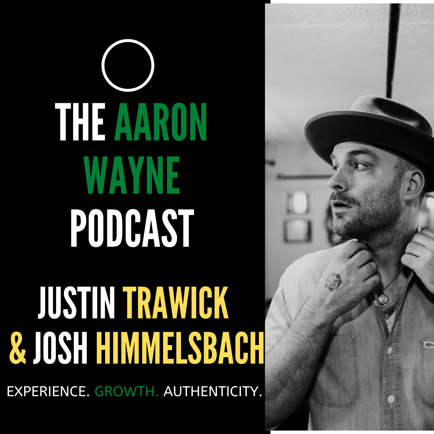 Justin Trawick  &amp; Josh Himmelsbach || Aaron Wayne Podcast 43