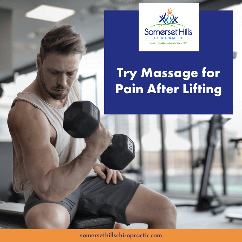 Try Massage for Pain After Lifting — Somerset Hills Chiropractic