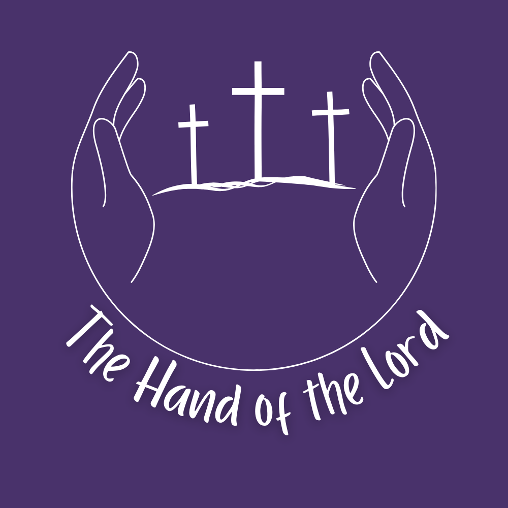 Lent 2025- The Hand of the Lord