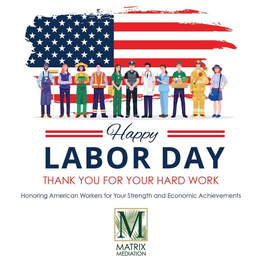 Happy Labor Day from Matrix Mediation #laborday #matrixmediation, #america #thankyou