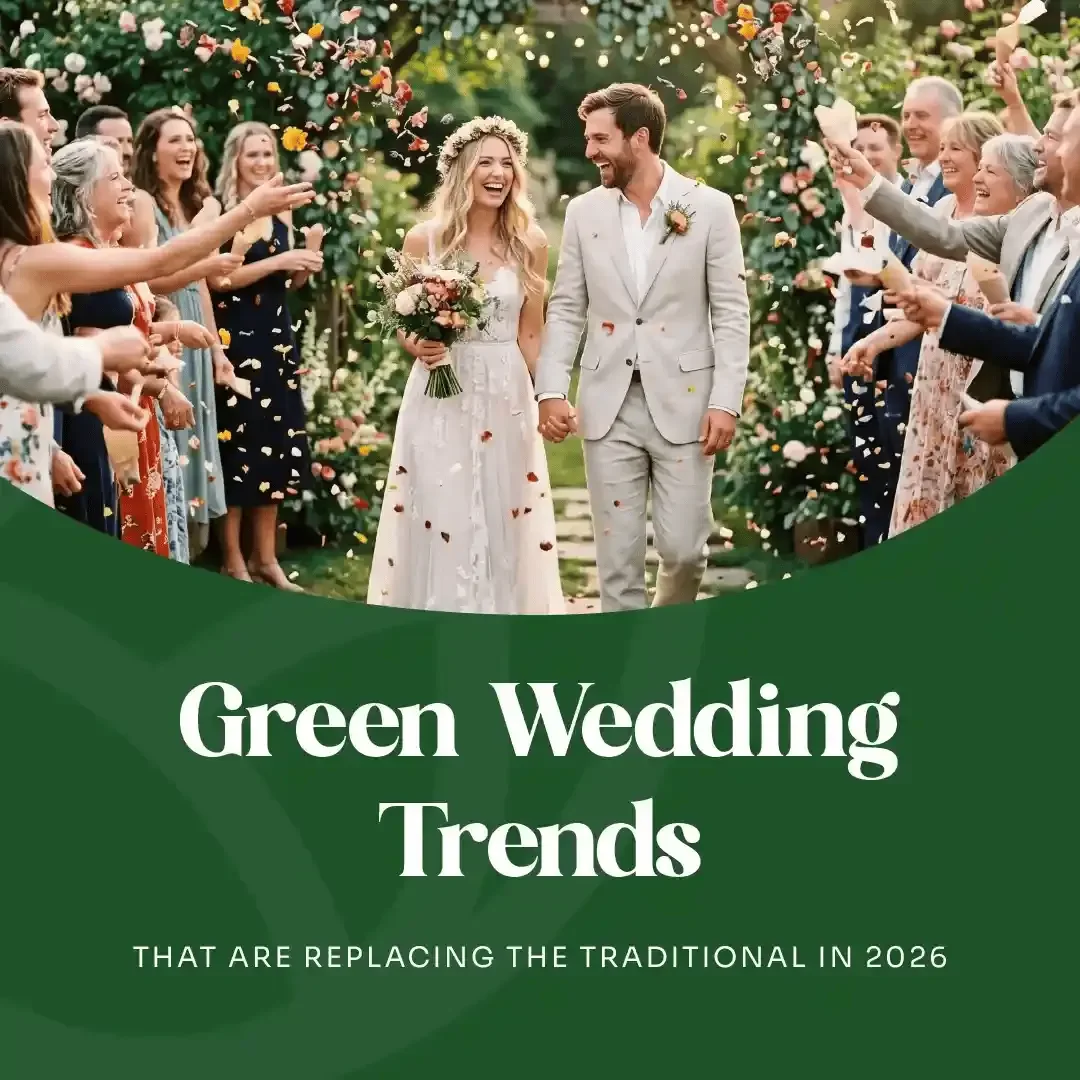 Green Wedding Trends That Are Replacing the Traditional in 2026