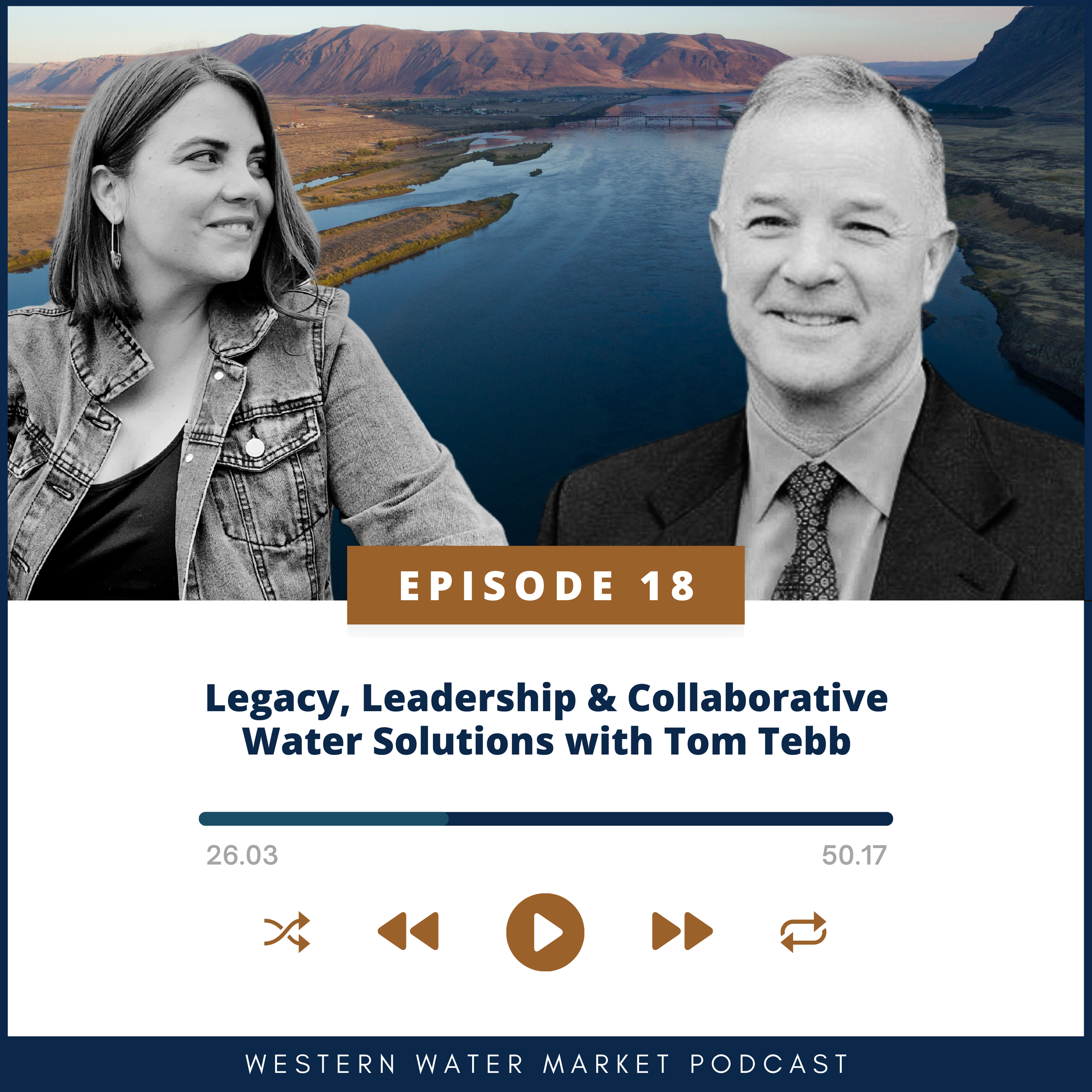 Episode 18: Legacy, Leadership &amp; Collaborative Water Solutions with Tom Tebb