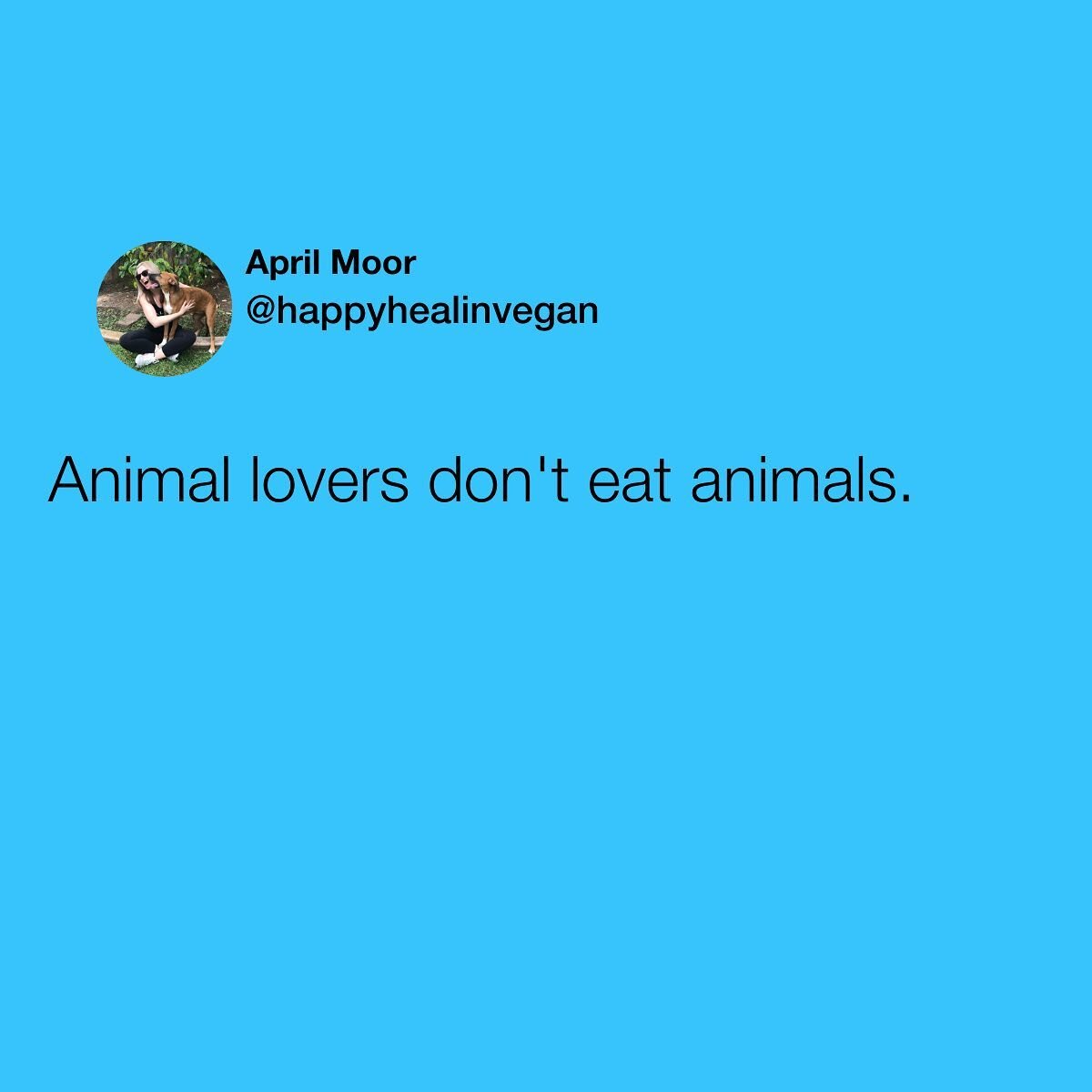 Double Tap if you agree!

I guess this should say that &quot;animal lovers shouldn't eat animals&quot; because I know plenty that do. 

And I get it; it took me a long time to make the connection.  But think about it this way: would you ever claim th
