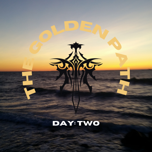 The Golden Path: Day Two