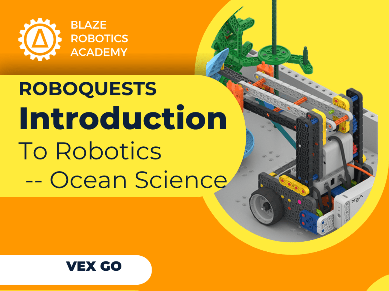 RoboQuest: Introduction to Robotics with VEX GO — Ocean Science — Blaze ...