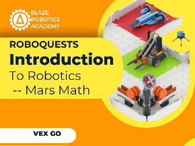 RoboQuest: Mars Math with VEX GO — Blaze Robotics Academy